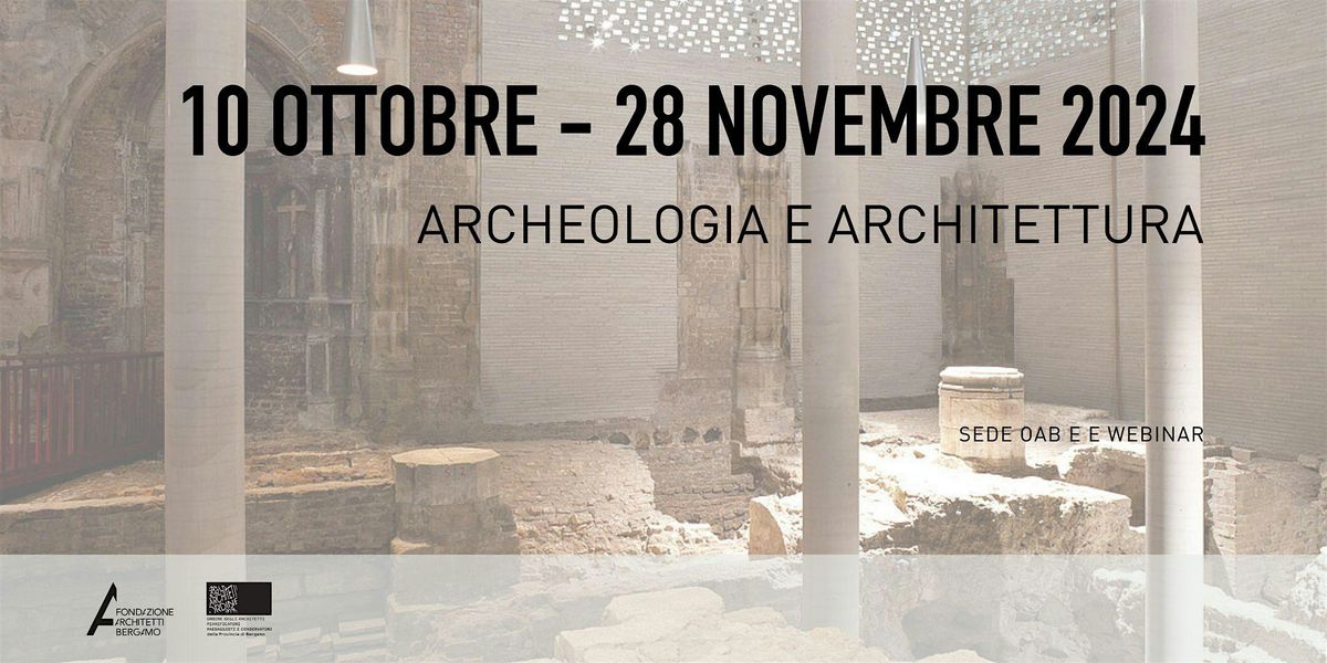 Ciclo di incontri: legame tra architettura e archeologia