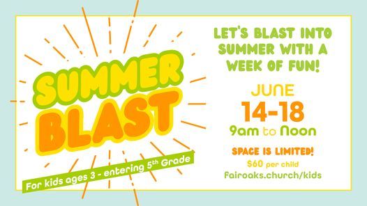 Summer Blast Fair Oaks Church 14 June 2021