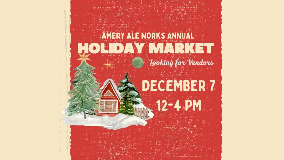 Amery Ale Works Annual Holiday Market!