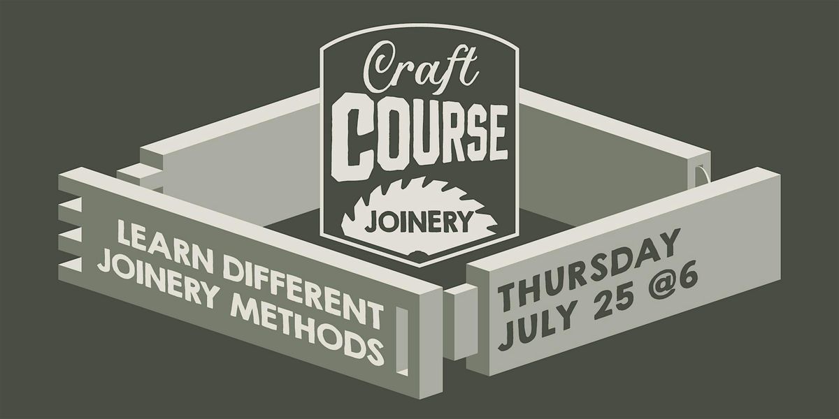 Craft Course: Joinery