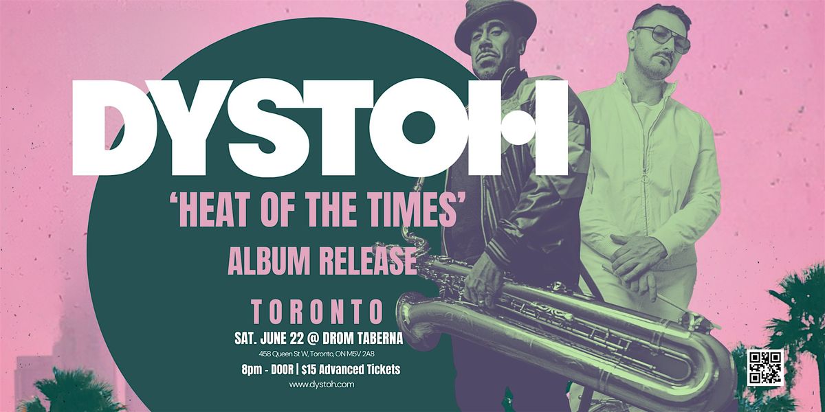 Dystoh | 'Heat of the Times' Album Release @ Drom Taberna, Toronto, CA