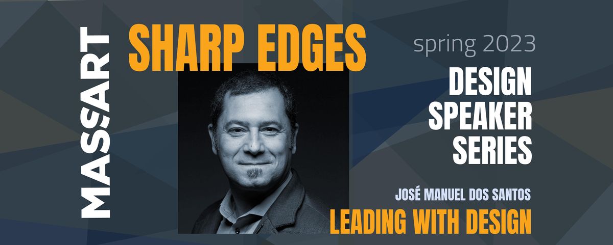 Leading With Design | MassArt Sharp Edges Design Speaker Series