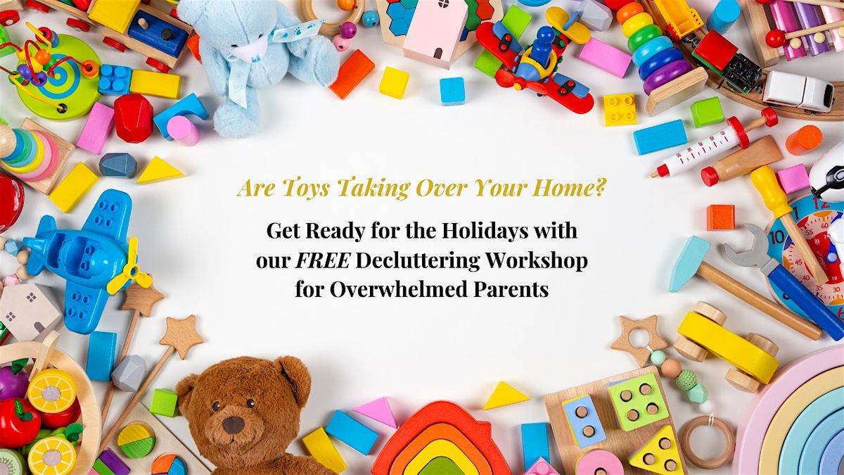 Free Toy Decluttering Workshop for Overwhelmed Parents