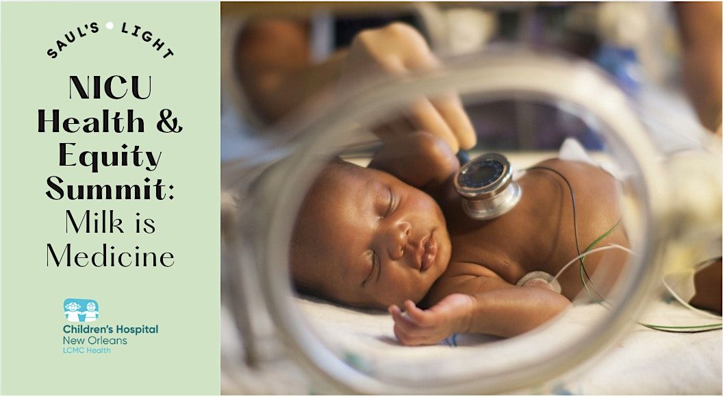 NICU Health & Equity Summit 2024: Milk is Medicine