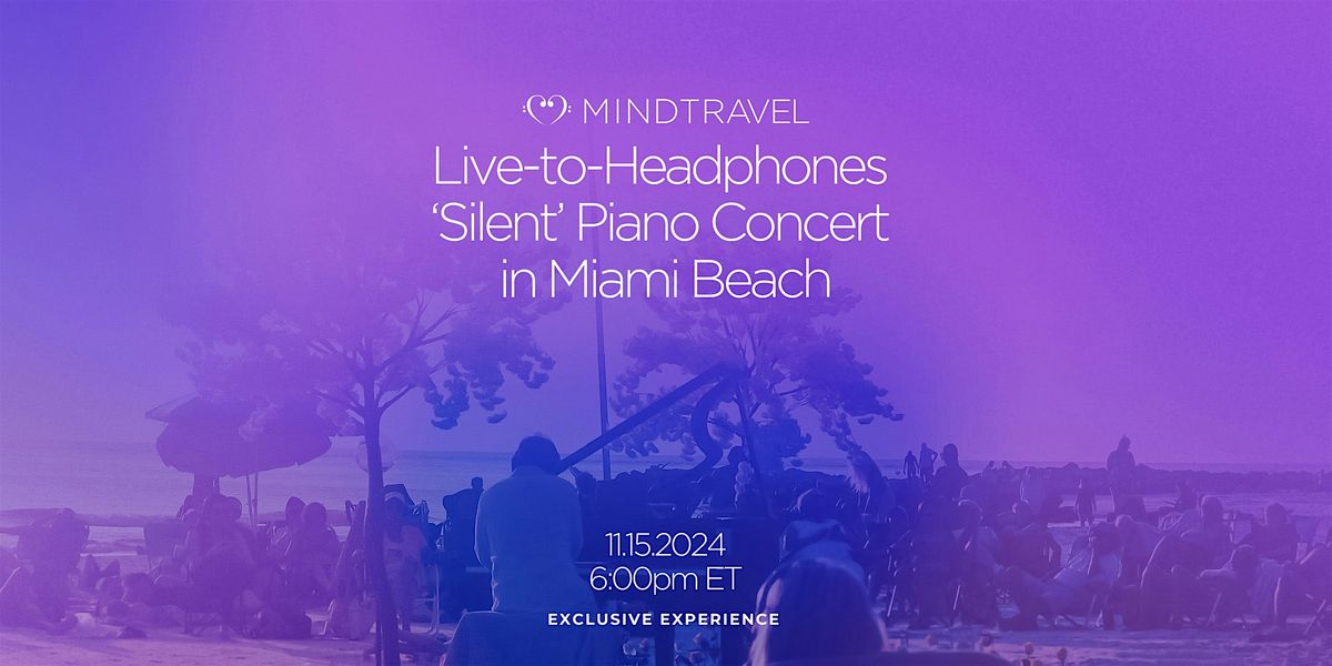 MindTravel Live-to-Headphones Silent Piano Journey in Miami Beach