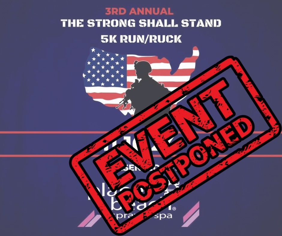 3rd Annual \u201cThe Strong Shall Stand\u201d Veteran\u2019s Day 5K Run\/Ruck and 1 Mile Fun Run