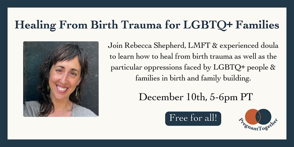 Healing from Birth Trauma for LGBTQ+ Families w\/Rebecca Shepherd LMFT