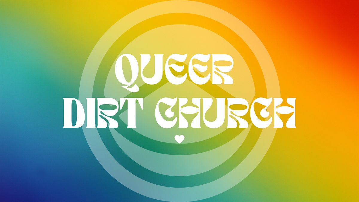 QUEER DIRT CHURCH - NW Tune Up Edition