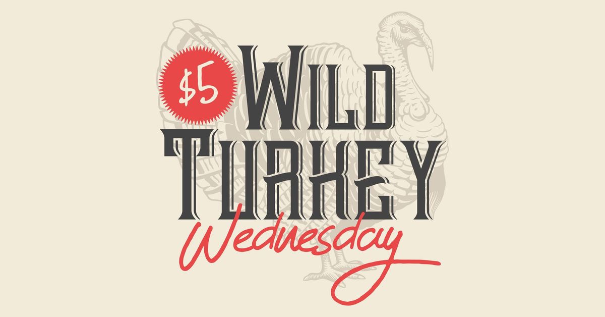 Wild Turkey Wednesday @ Blackhorse Taproom