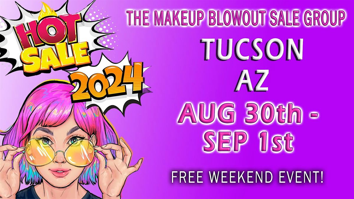 Tucson, AZ - Makeup Blowout Sale Event!