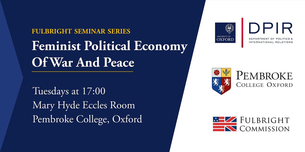 2024 Fulbright  Seminar Series: Feminist Political Economy of War and Peace