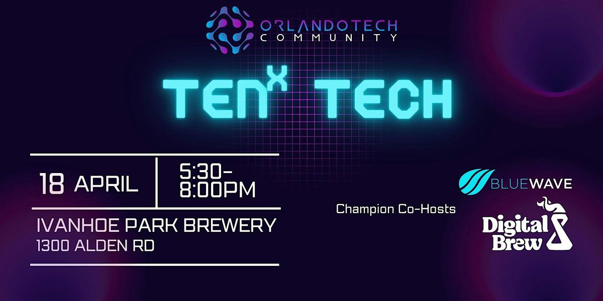 Orlando Tech Community - tenX tech Meetup
