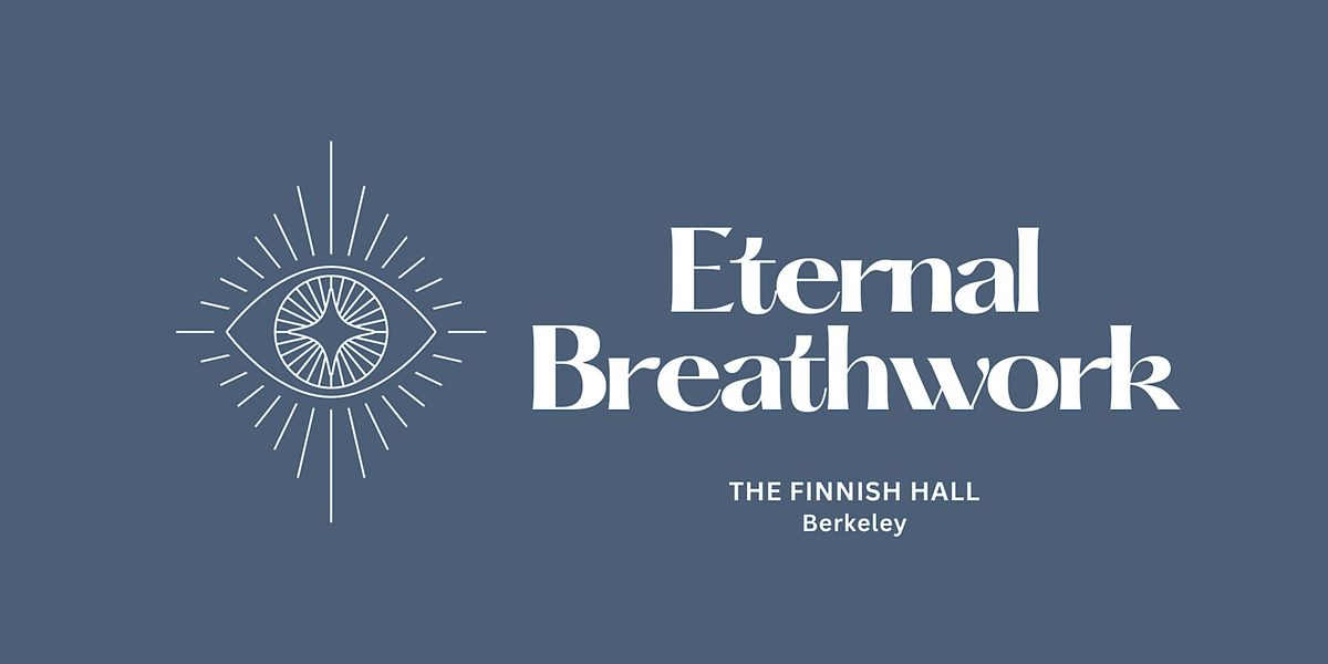 ETERNAL BREATHWORK JOURNEY  - BERKELEY