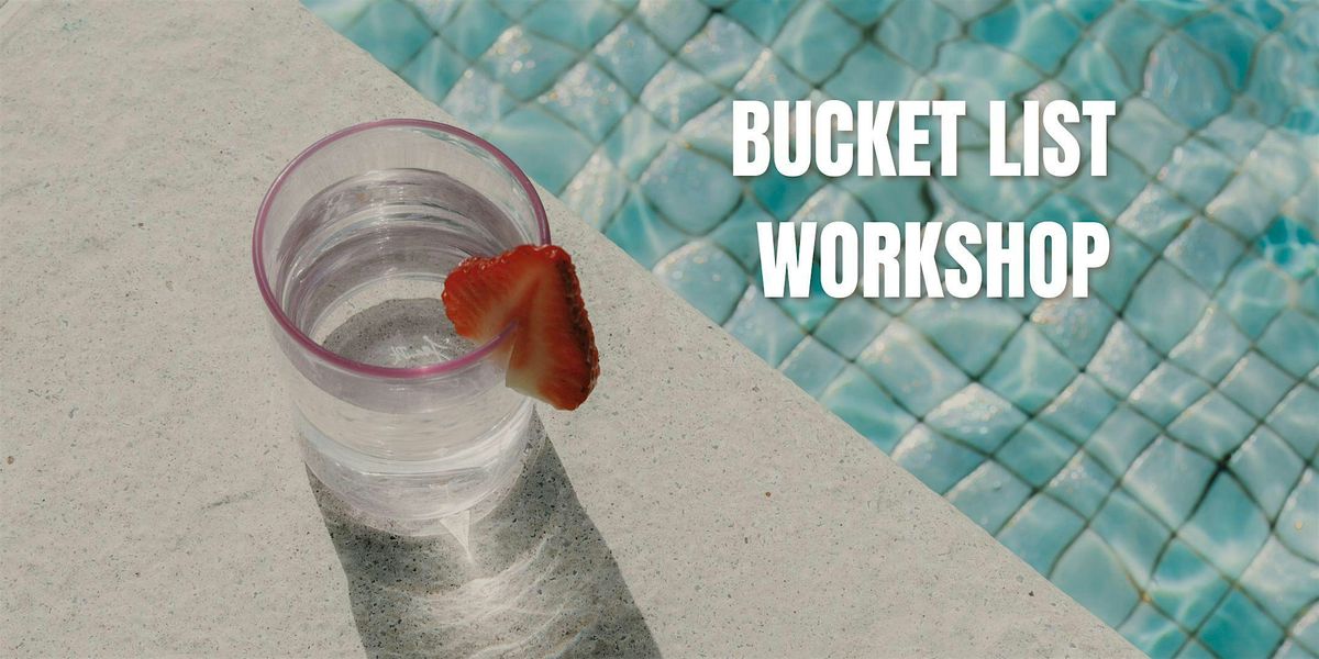 Create Your Ultimate Summer Bucket List.