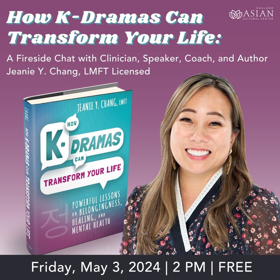  How K-Dramas Can Transform Your Life: A Fireside Chat With Jeanie Y. Chang, LMFT Licensed 