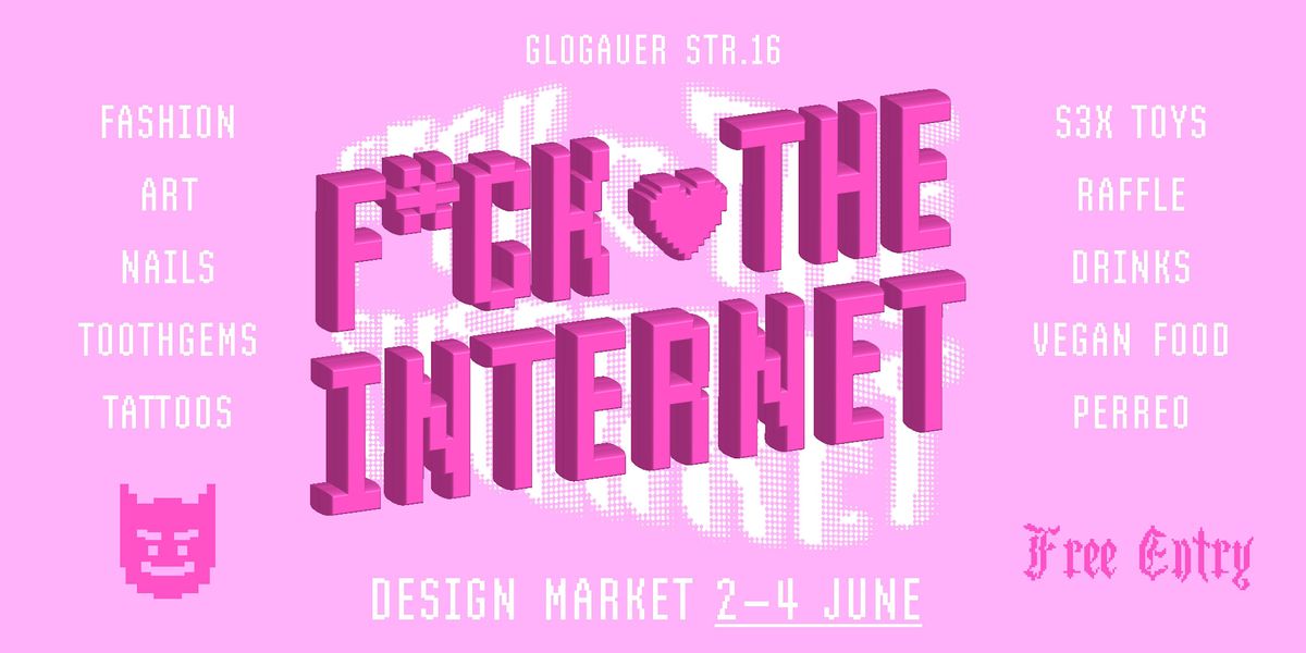 F*ck the Internet 3.0 | Art & Design Market