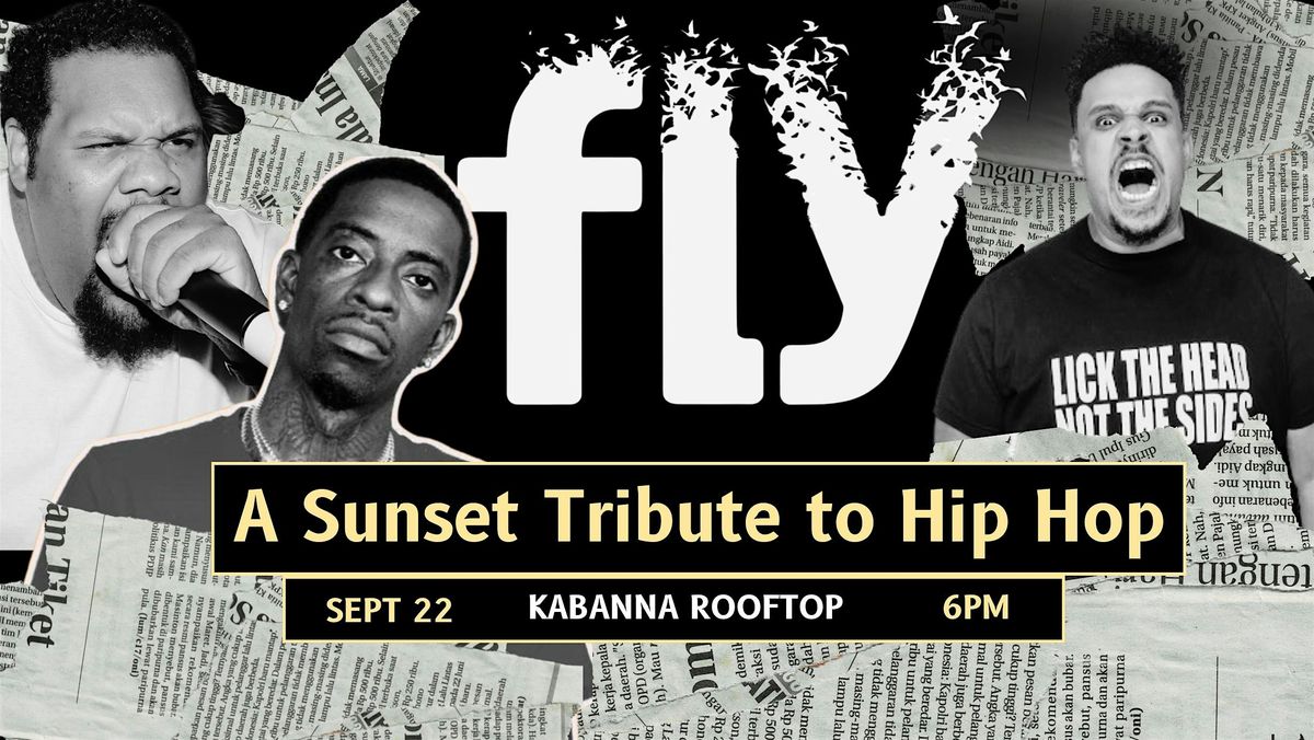 Fly | A Sunset Tribute to Hip Hop's Fallen Artists