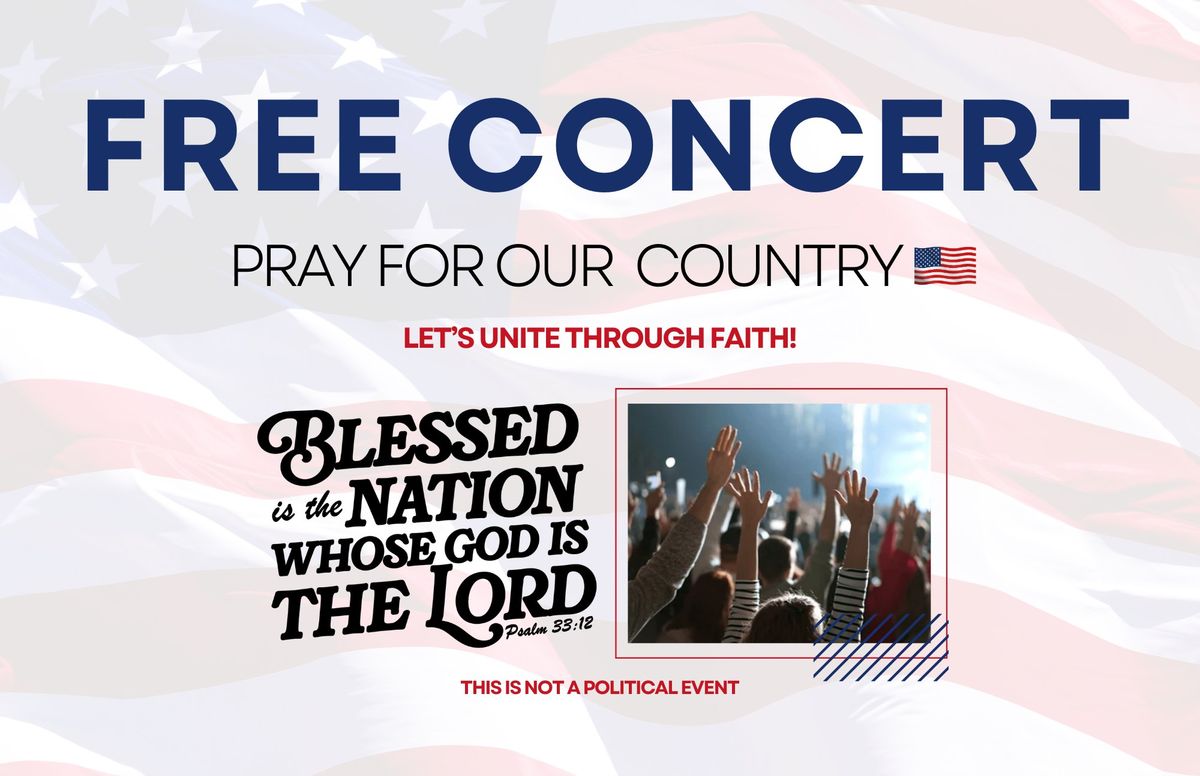 \ud83d\udce2 FREE Pray for Our Country Concert \ud83c\udf89