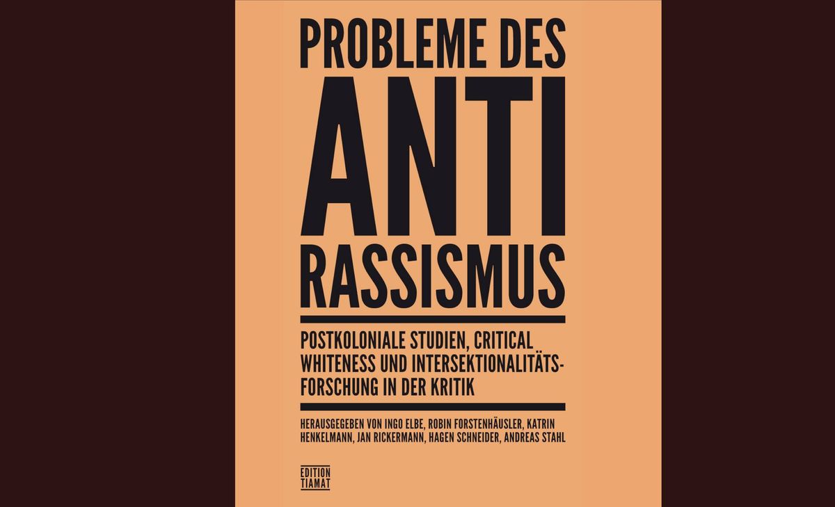 Probleme des Antirassismus \u2013  Postkoloniale Studien, Critical Whiteness und Intersektionalit\u00e4tsforsc