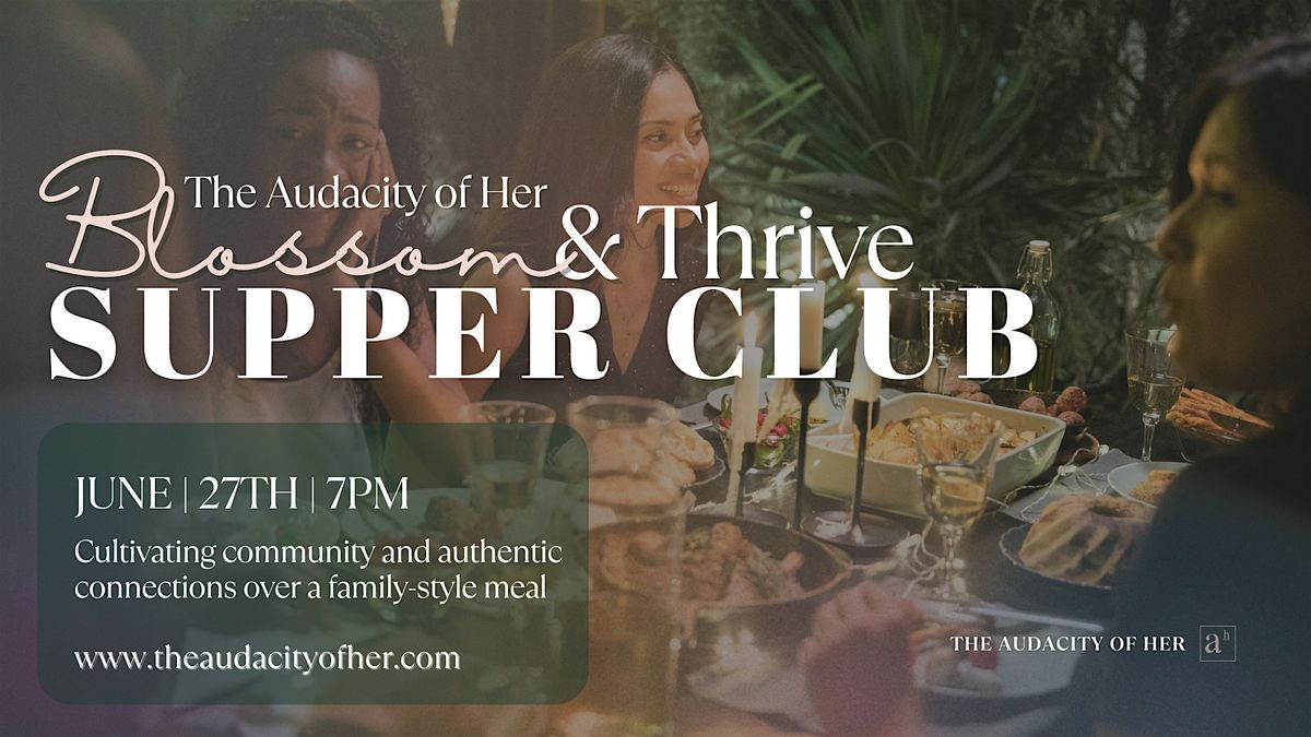 Her Experiences | Blossom & Thrive Supper Club
