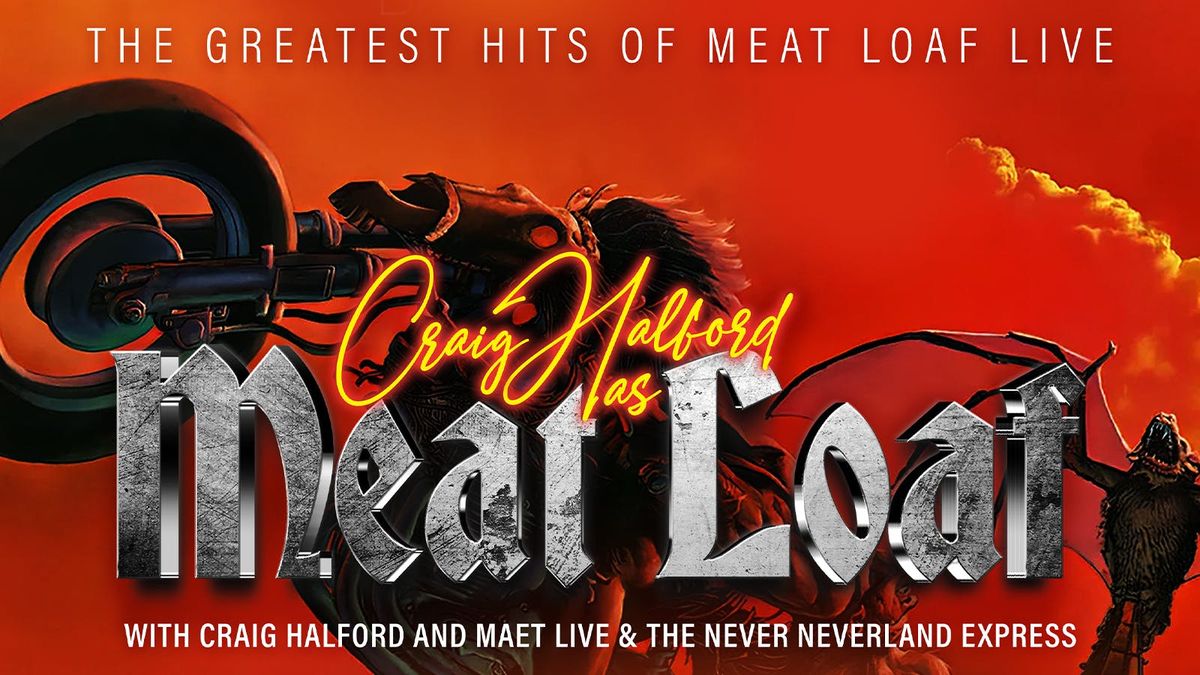 \ud83e\udd87 MEAT LOAF'S GREATEST HITS \ud83e\udd87 with Europe's No.1 tribute Maet Live - \u2b50\ufe0f\u2b50\ufe0f\u2b50\ufe0f\u2b50\ufe0f\u2b50\ufe0f