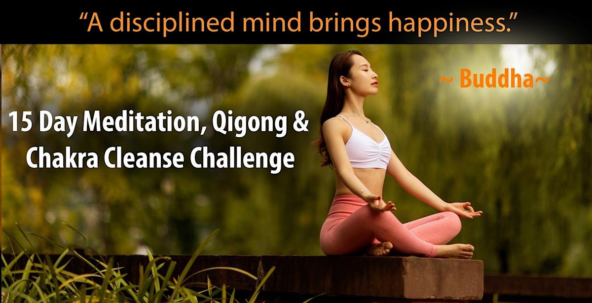 15 Day Taoist Healing Challenge -Meditation, Qigong and Chakra Cleanse