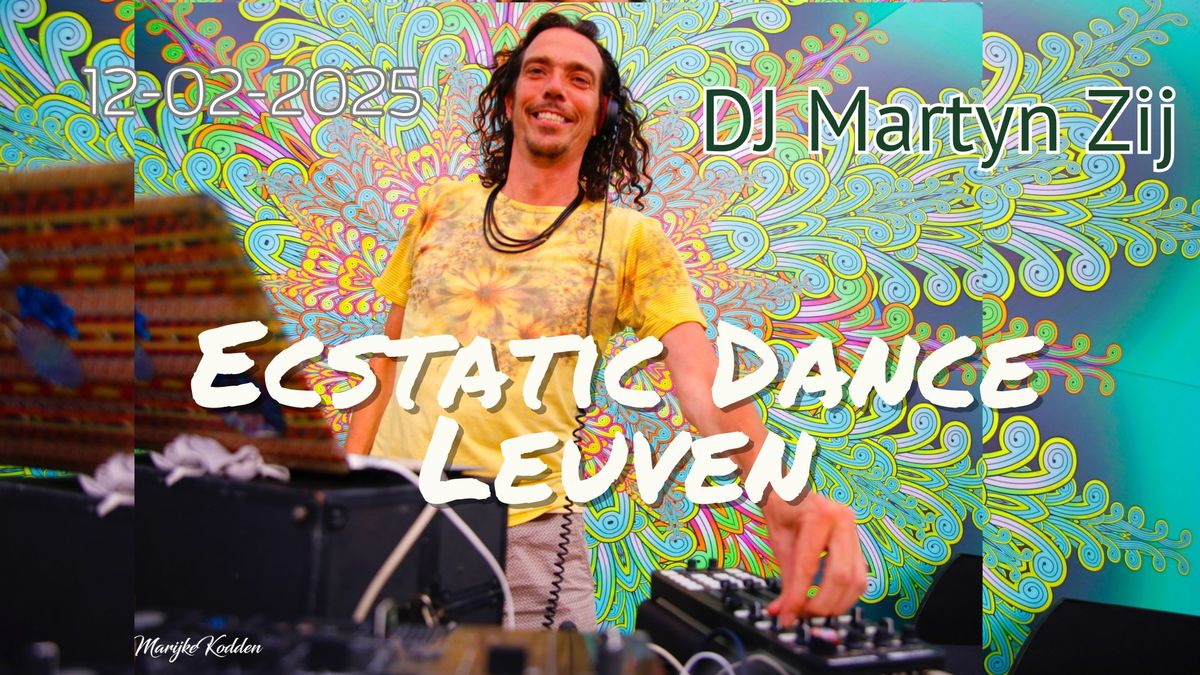 Ecstatic Dance Leuven * DJ Martyn Zij (NL)*