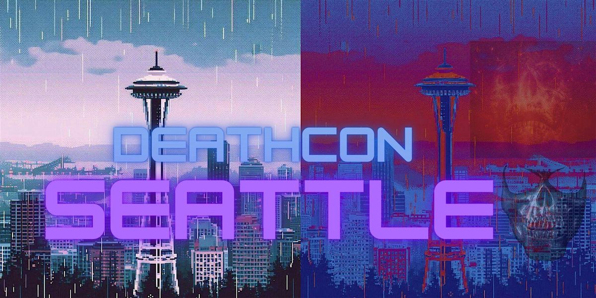 DEATHCon 2024 Seattle Site