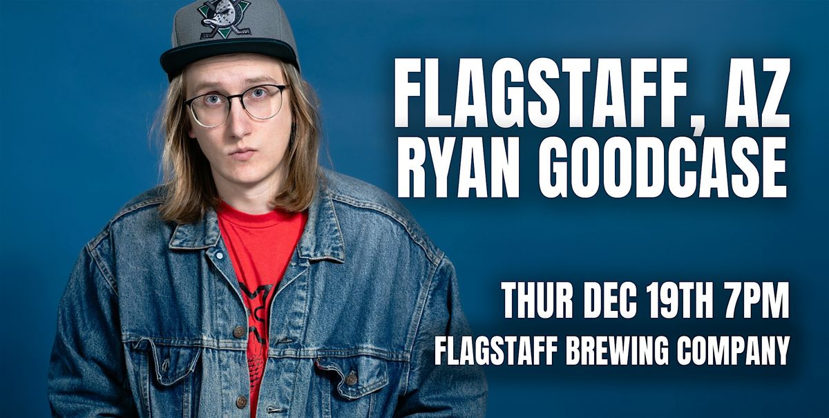 Ryan Goodcase @ Flagstaff Brewing Company