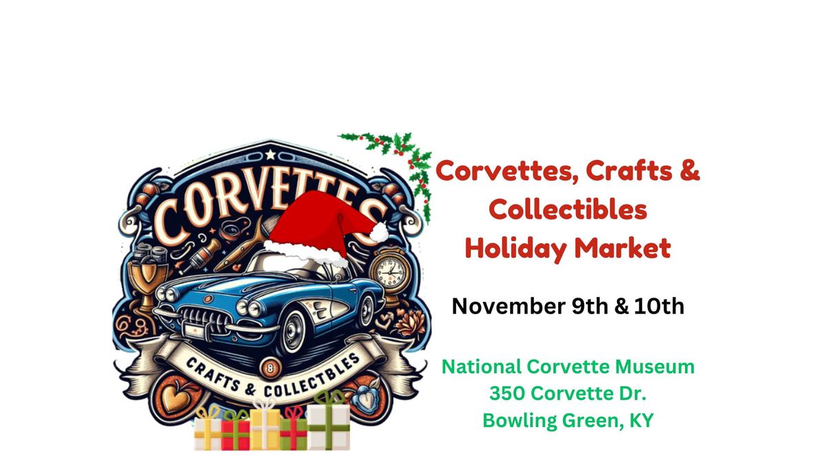 Corvettes, Crafts & Collectibles Holiday Market