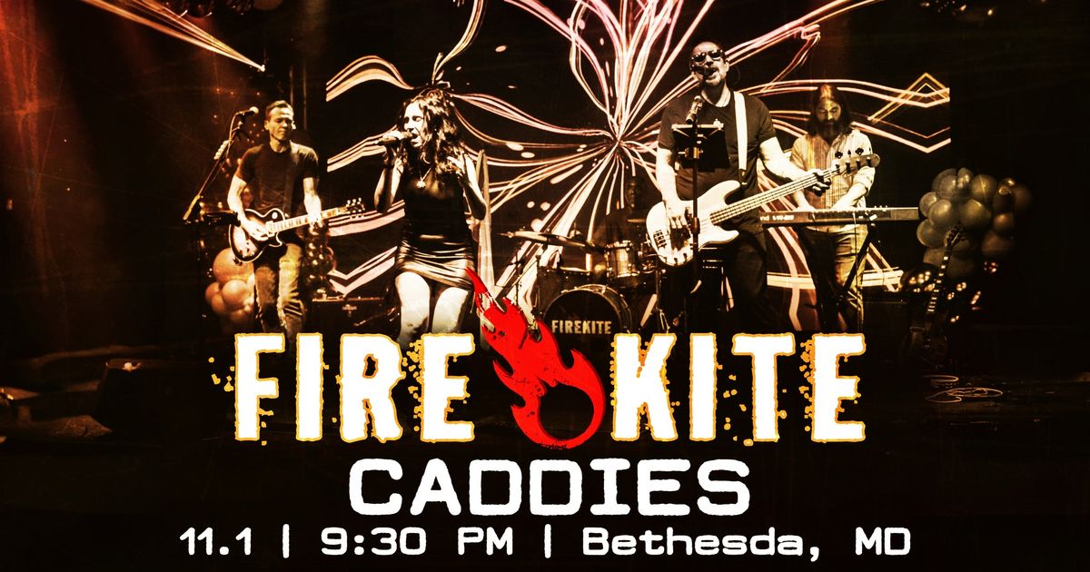 FireKite at Caddies (Bethesda, MD)