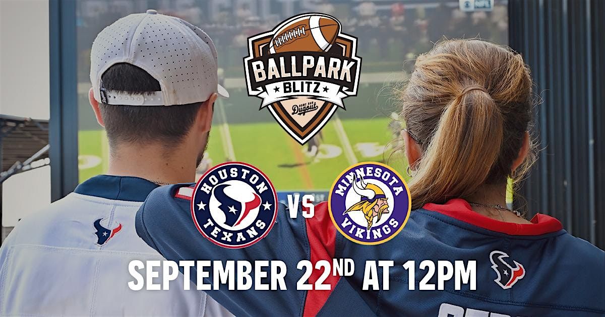 Texans vs Vikings Watch Party \u2013 Ballpark Blitz at Home Run Dugout