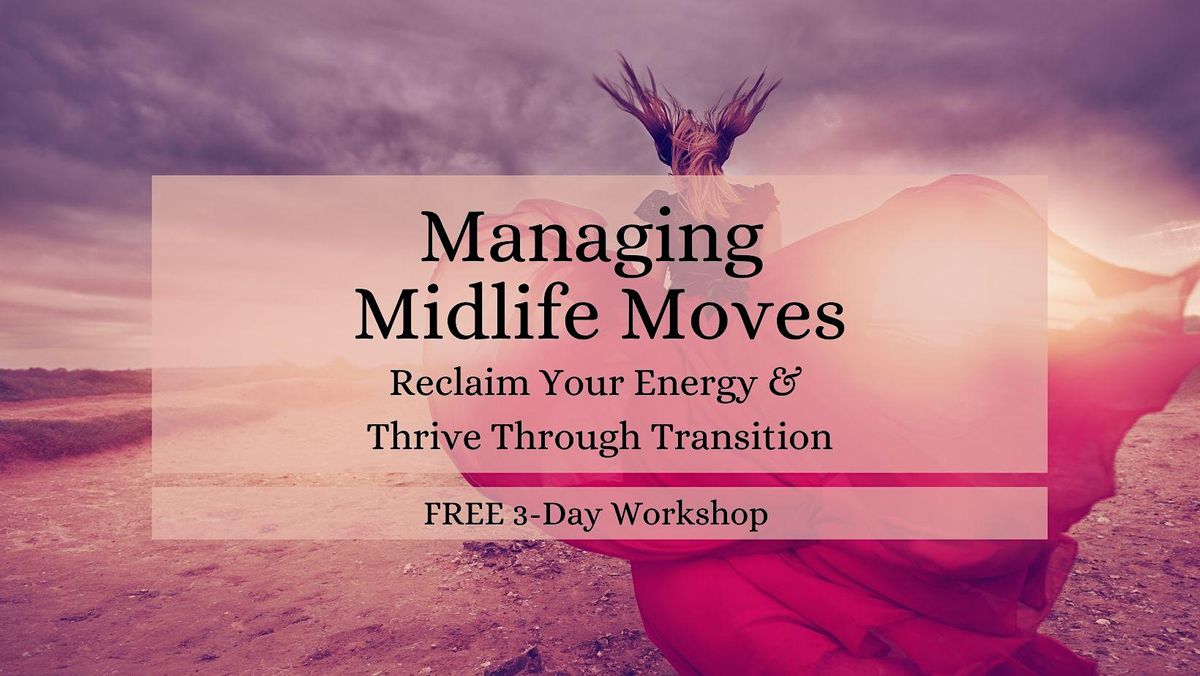 Managing Midlife Moves: Thrive Through Transition - Philadelphia
