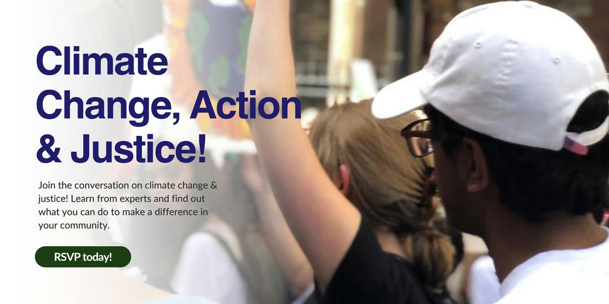 Climate  Change, Action  & Justice! Voter's Education Forum