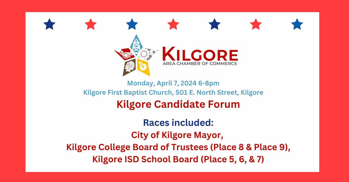 Kilgore Candidate Forum