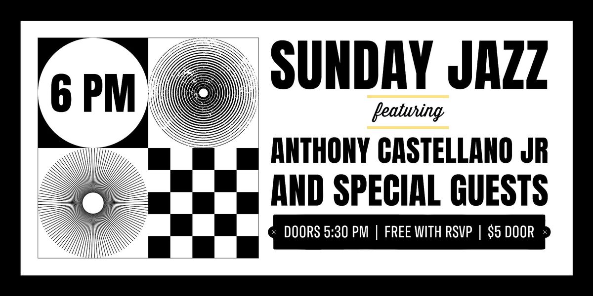 Sunday Jazz with Anthony Castellano Jr. and Special Guests | 21+