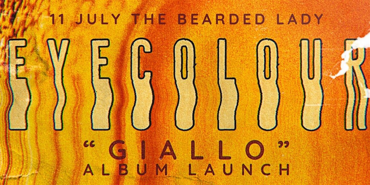 Eyecolour Album Launch 'Giallo' with special guests