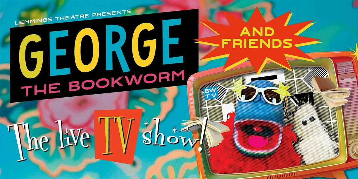 George The Bookworm and Friends - The Live TV Show! Walton Library