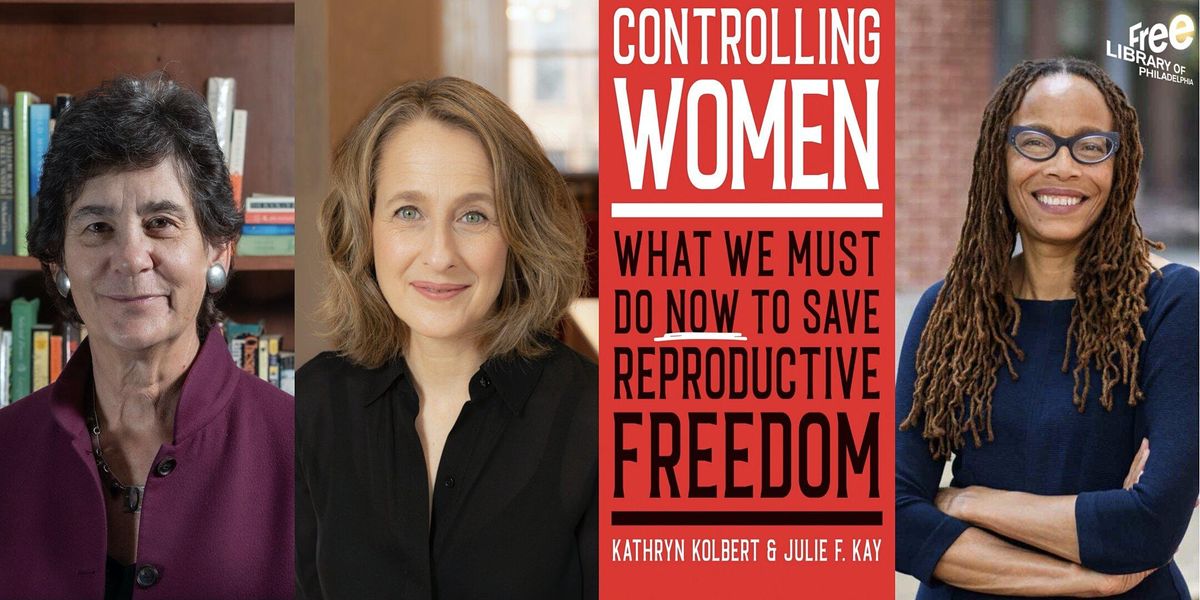 IN-PERSON - Kathryn Kolbert and Julie F. Kay | Controlling Women...