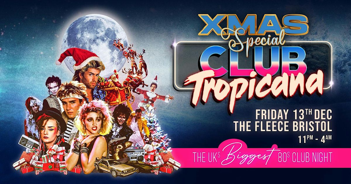 Club Tropicana - The UK's Biggest 80s Xmas Party!