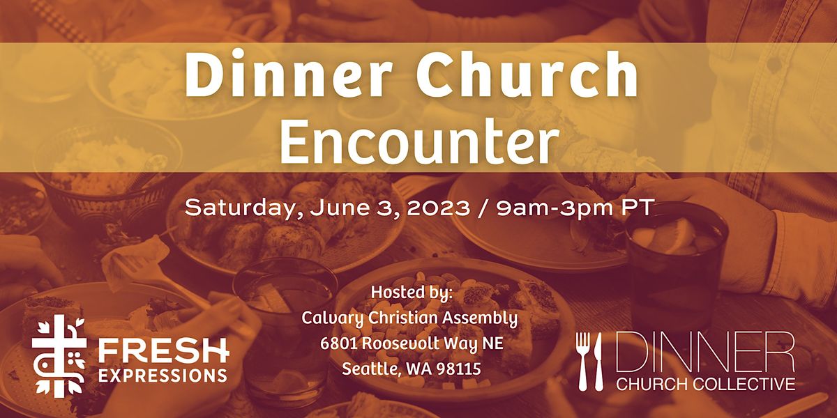 Seattle Dinner Church  Encounter