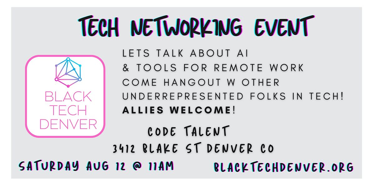 Black Tech Denver August 2023 Tech Networking Event, Code Talent