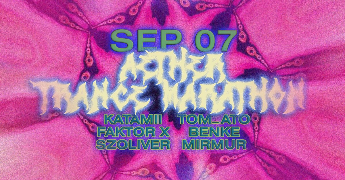 AETHER TRANCE MARATHON: Katamii, Faktor X, Szoliver, Tom_Ato, Benke, Mirmur