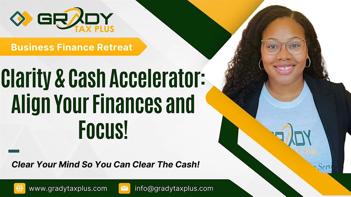 Clarity & Cash Accelerator: Align Your Financed and Focus!