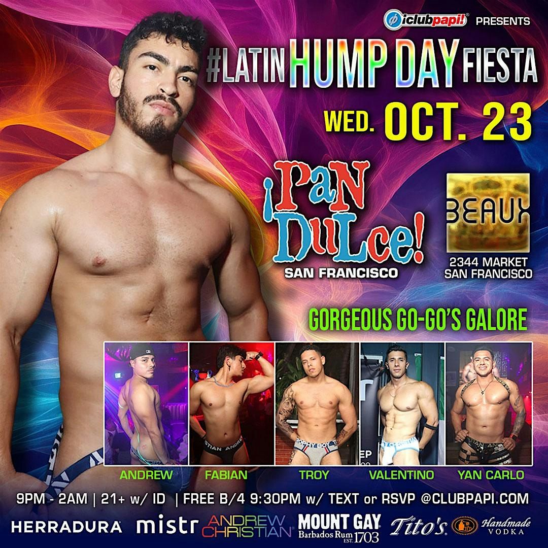 PAN DULCE LATIN HUMP DAY FIESTA @ BEAUX SF POWERED BY MISTR