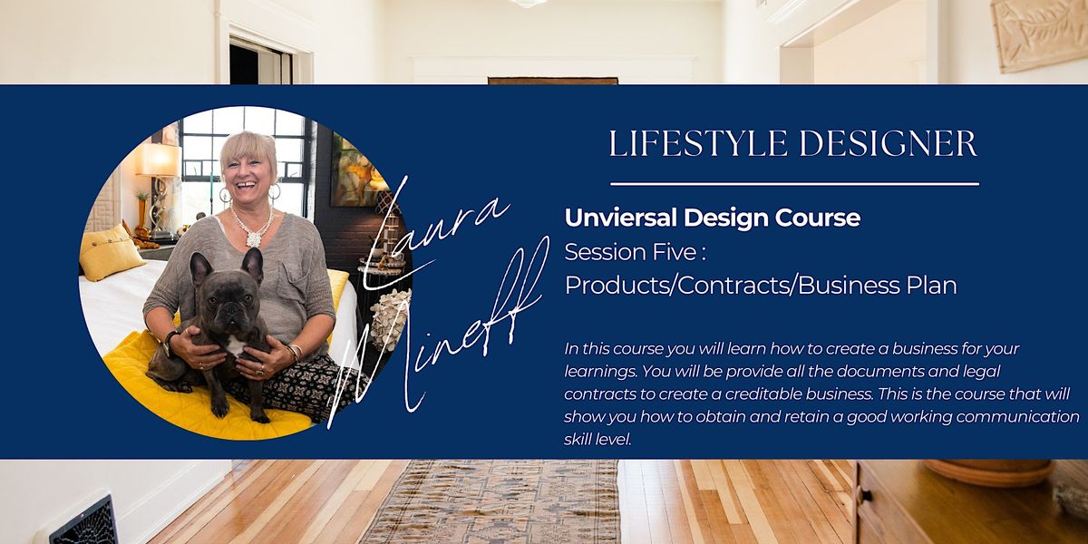 UNIVERSAL DESIGN COURSE: Products\/Contracts\/Business Plan (Sess 5 - Sat)