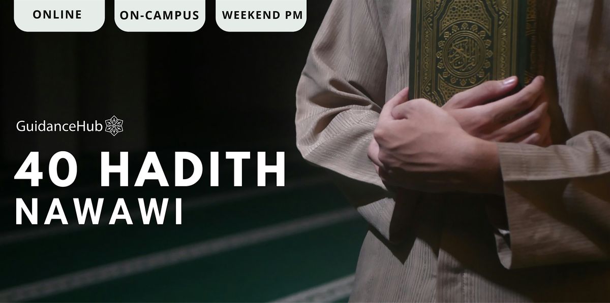 40 Hadith Nawawi - (Every Sat from 22nd Mar | 8 Weeks | 12:30PM)