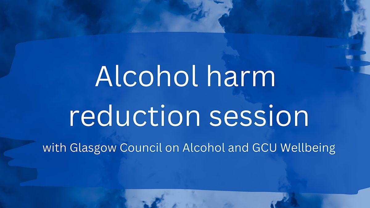 Alcohol Harm Reduction Session with Glasgow Council on Alcohol