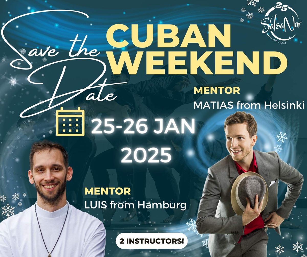 SAVE THE DATE ! Cuban Weekend 25-26 JANUARY 2025