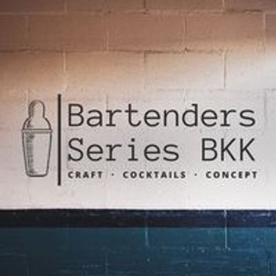 Bartenders Series BKK